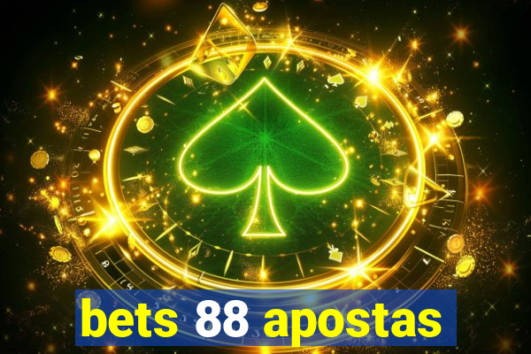 bets 88 apostas